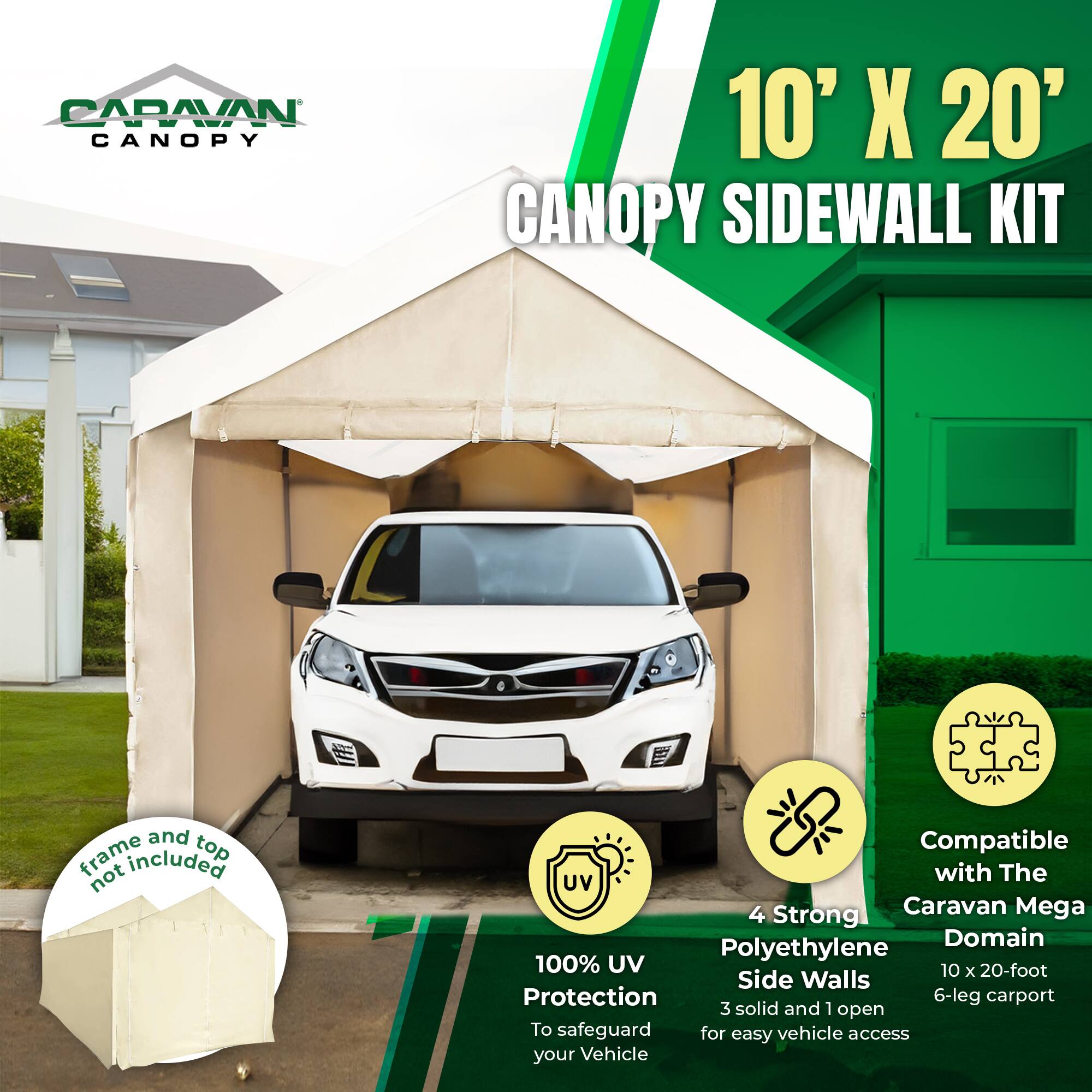 CAPAVAN CANOPY 10' X 20' CANOPY SIDEWALL KIT  
MT and frame included top not included  

100% UV Protection To safeguard your Vehicle  
4 Strong Polyethylene Side Walls 3 solid and 1 open for easy vehicle access  

Compatible with The Caravan Mega Domain 10 x 20-foot 6-leg carport  

frame and top not included