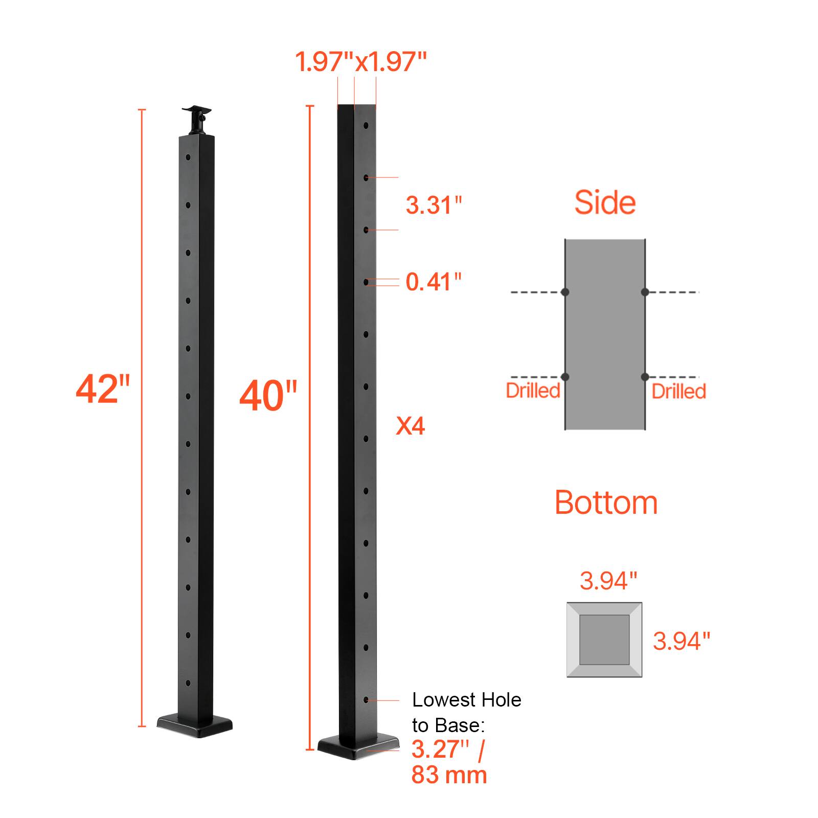 1.97"x1.97"  
3.31"  
Side 0.41"  
42"  
40"  
X4 Drilled  
Drilled  
Bottom 3.94"  
3.94"  
Lowest Hole to Base: 3.27" / 83 mm