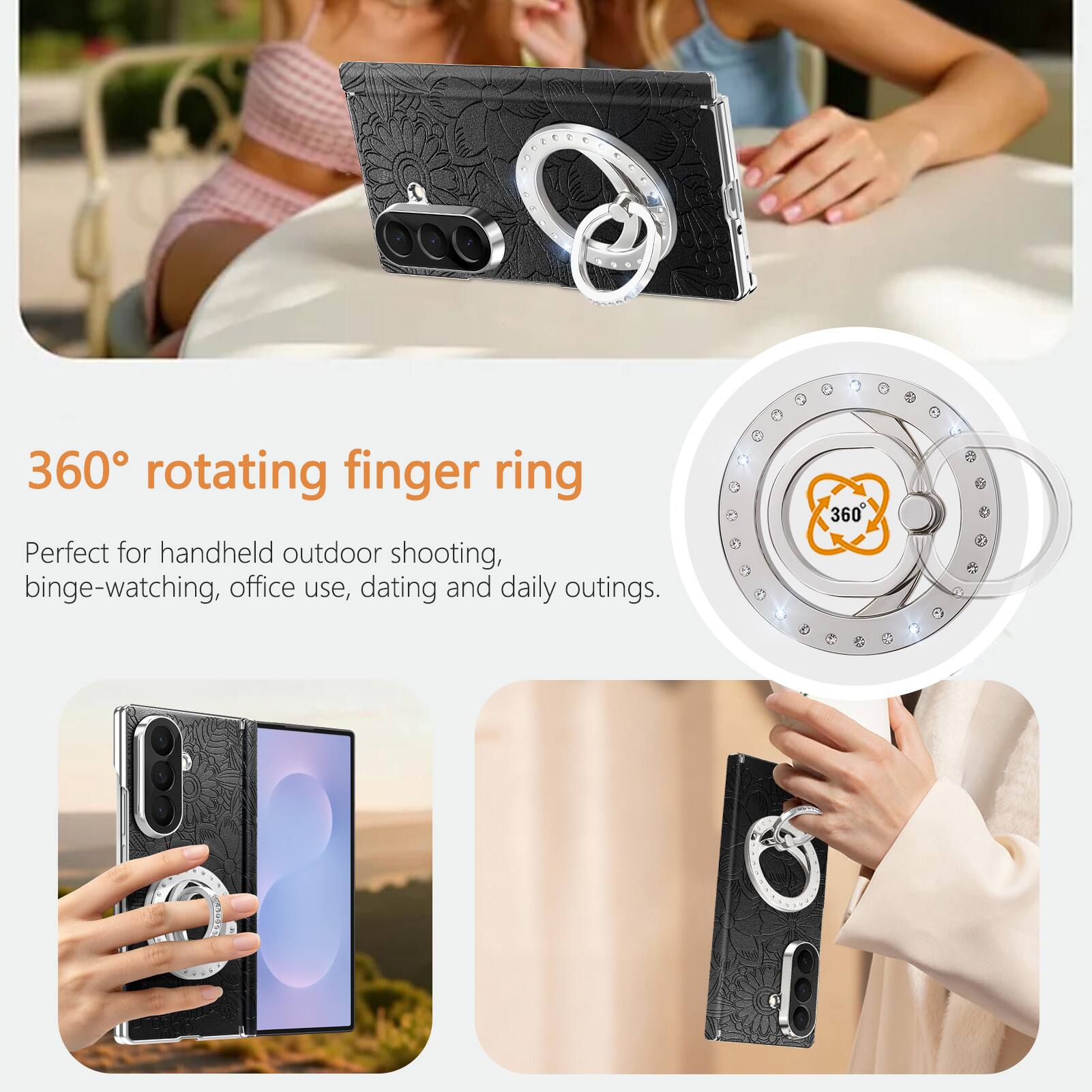 360° rotating finger ring  
Perfect for handheld outdoor shooting, binge-watching, office use, dating and daily outings.
