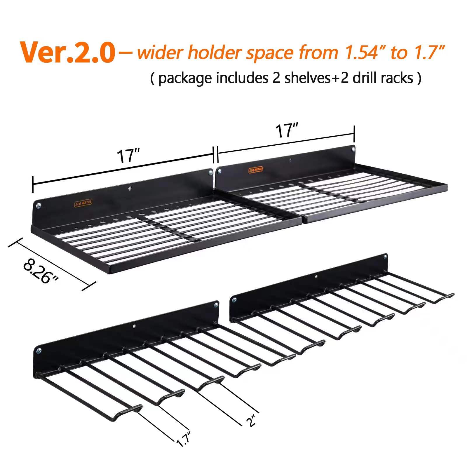 Ver.2.0 — wider holder space from 1.54" to 1.7"  
(package includes 2 shelves + 2 drill racks)  

17"  
8.26"  
1.7"  
2"