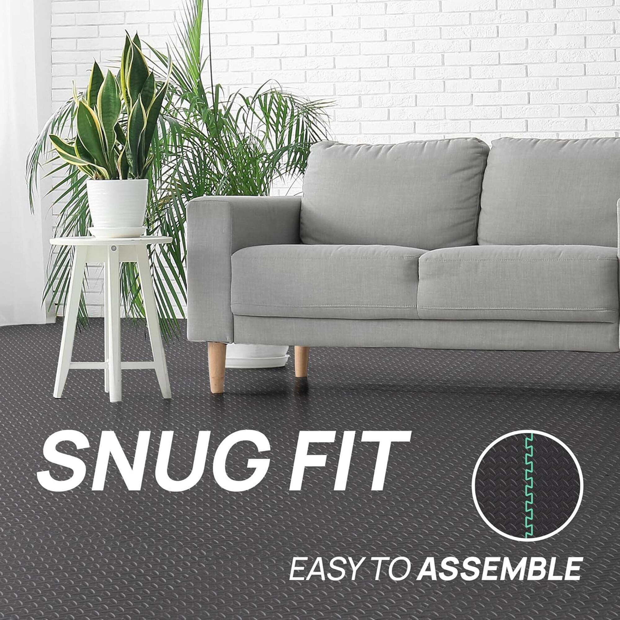 SNUG FIT  
EASY TO ASSEMBLE
