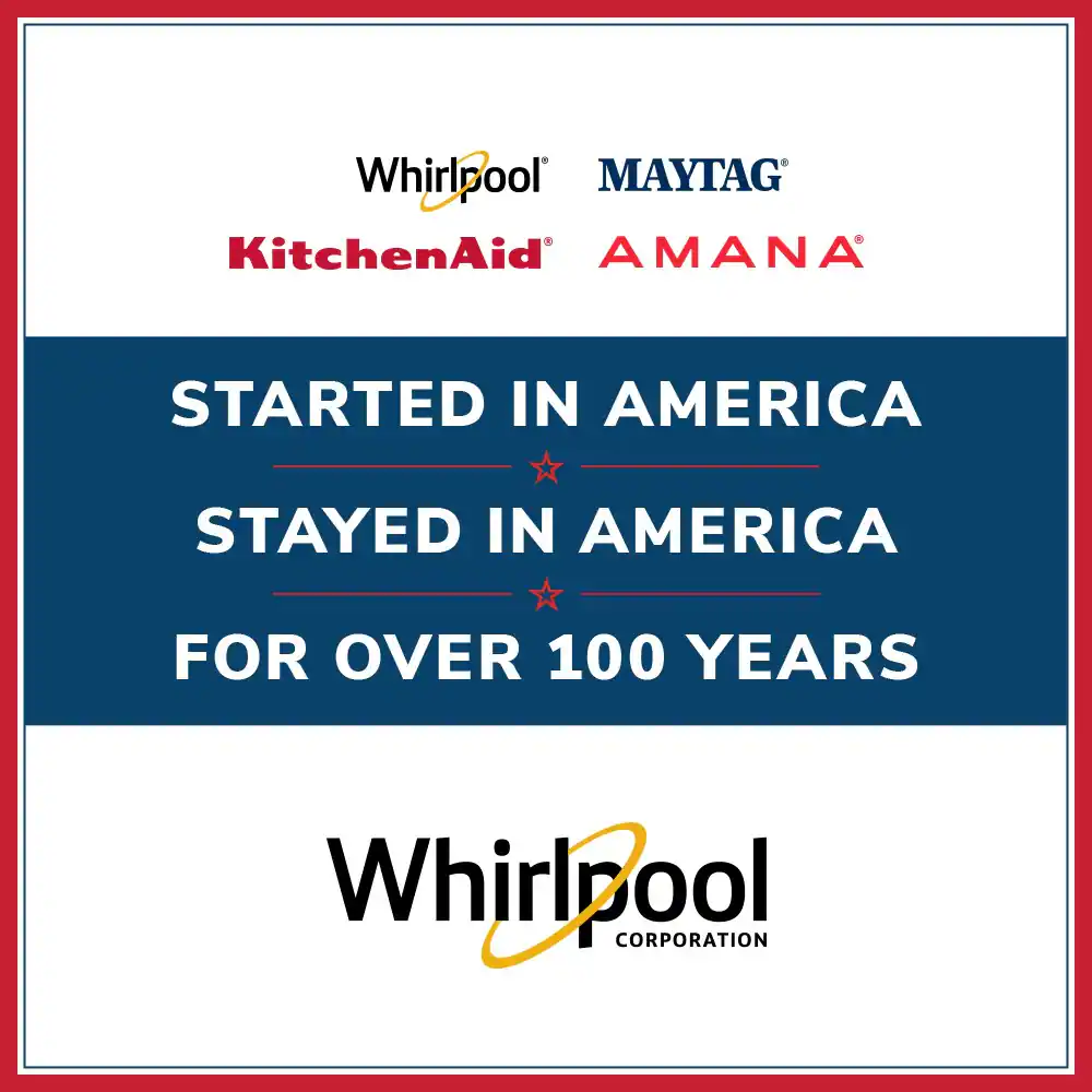 Whirlpool, Maytag, KitchenAid, Amana

Started in America  
Stayed in America for over 100 years

Whirlpool Corporation