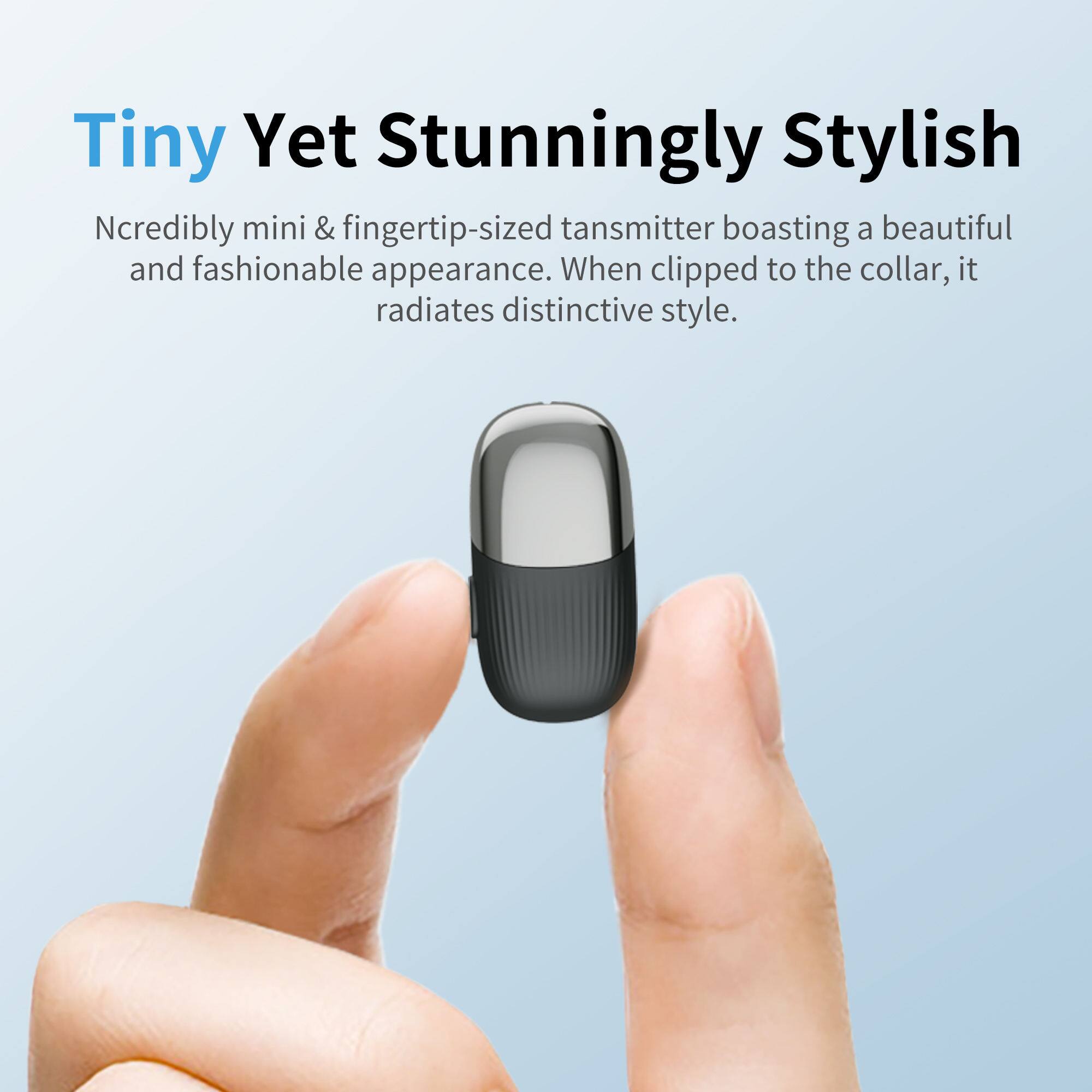 Tiny Yet Stunningly Stylish

Ncredibly mini & fingertip-sized transmitter boasting a beautiful and fashionable appearance. When clipped to the collar, it radiates distinctive style.