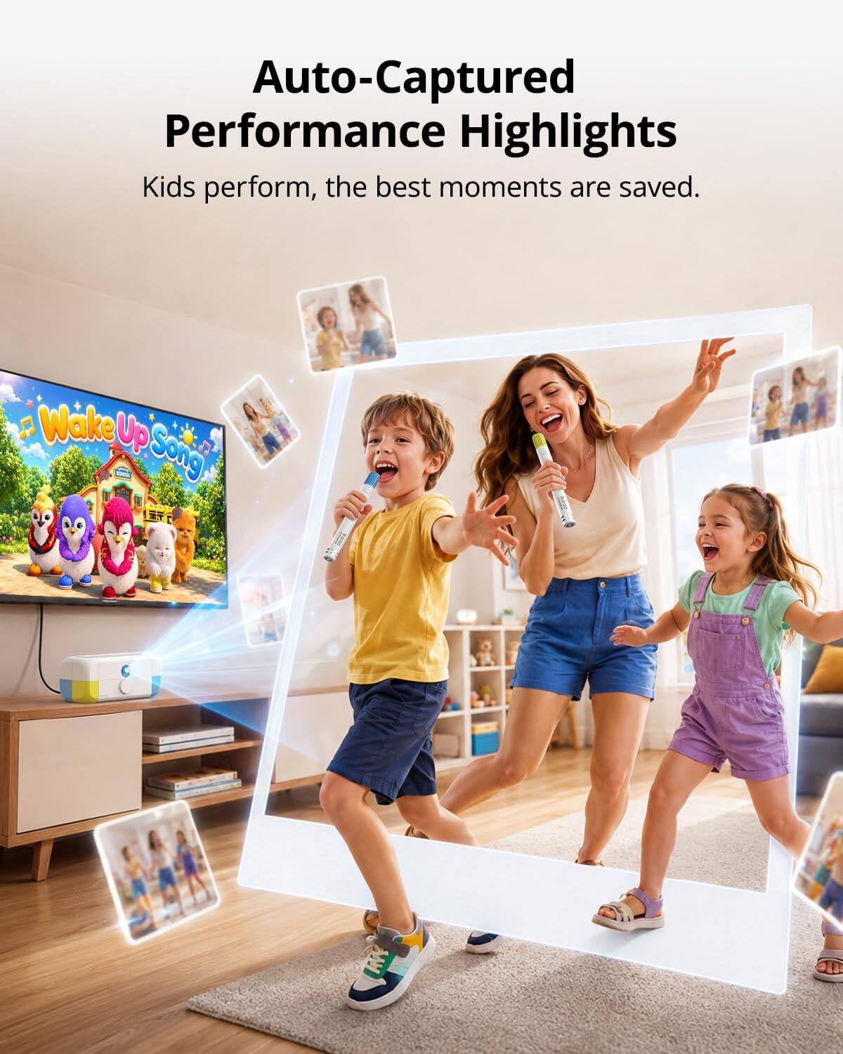 Auto-Captured Performance Highlights  
Kids perform, the best moments are saved.  
Wake Up Song