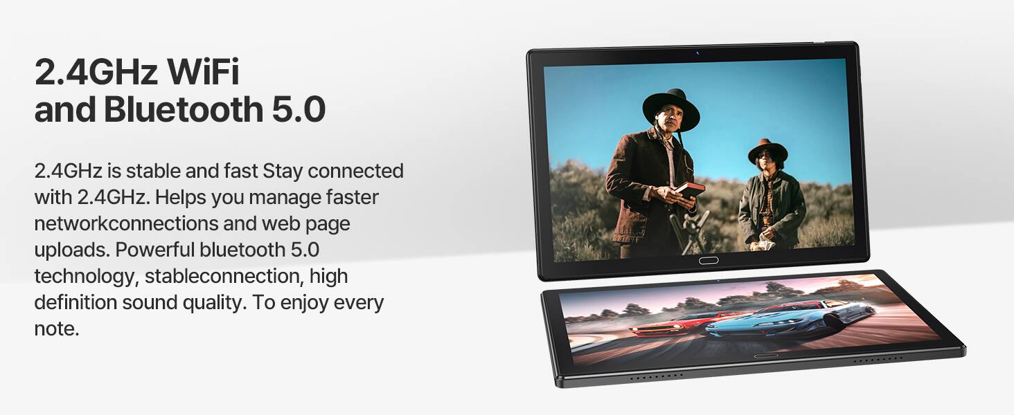 2.4GHz WiFi and Bluetooth 5.0

2.4GHz is stable and fast. Stay connected with 2.4GHz. Helps you manage faster network connections and web page uploads. Powerful Bluetooth 5.0 technology, stable connection, high definition sound quality. To enjoy every note.