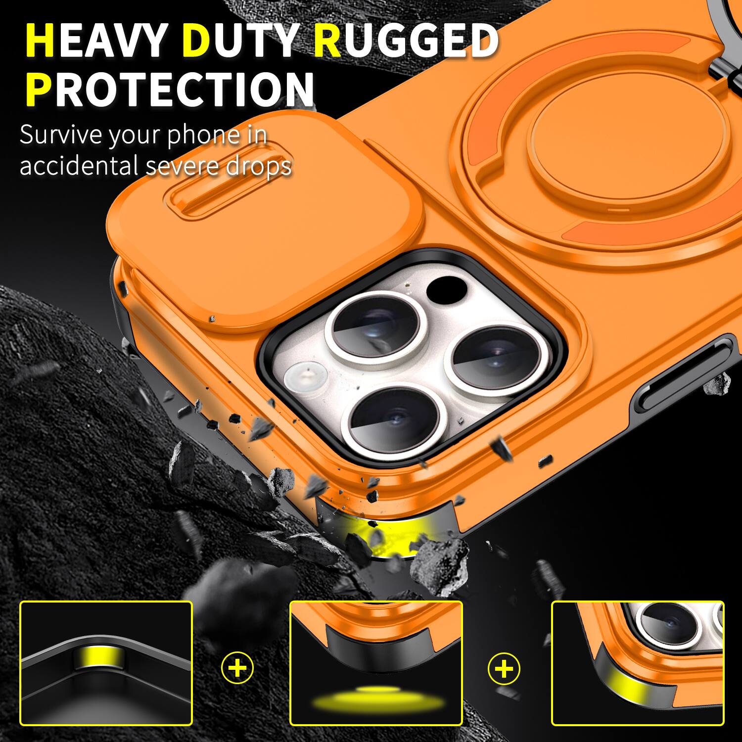 HEAVY DUTY RUGGED PROTECTION  
Survive your phone in accidental severe drops