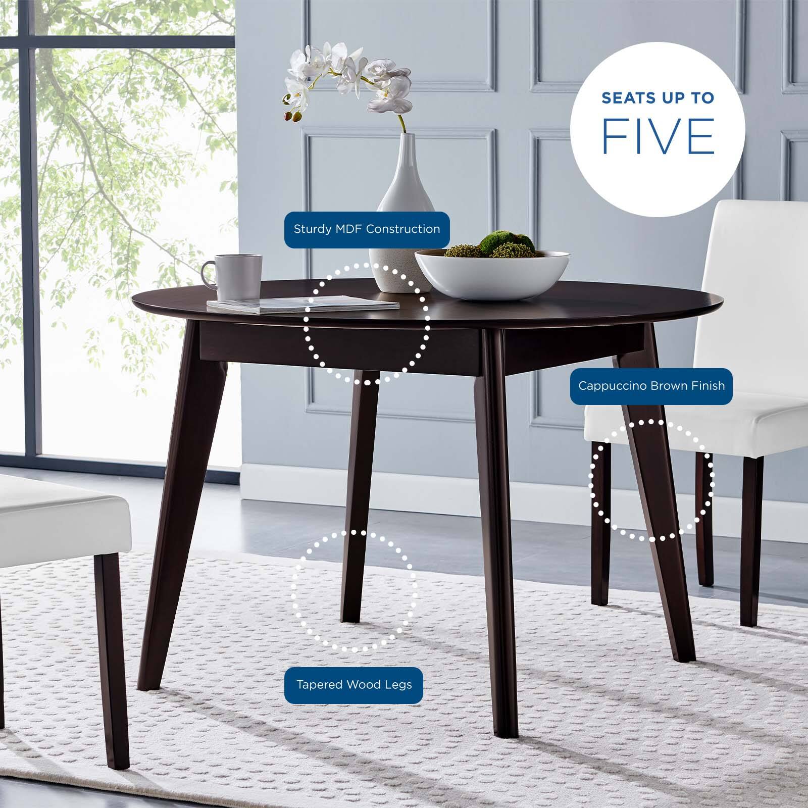 SEATS UP TO FIVE  
Sturdy MDF Construction  
Cappuccino Brown Finish  
Tapered Wood Legs
