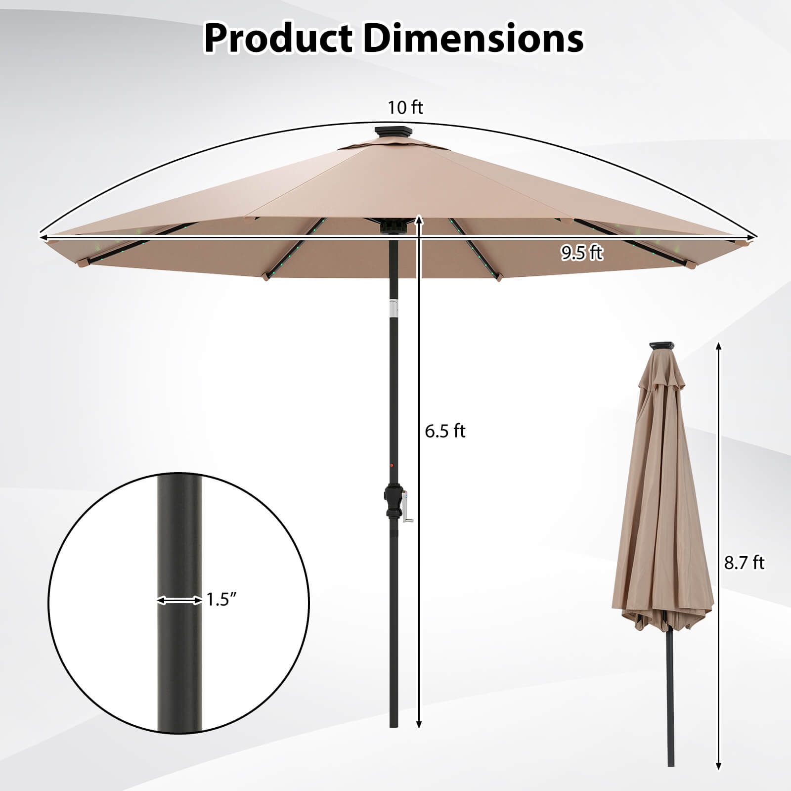 Product Dimensions

- Diameter: 10 ft
- Width: 9.5 ft
- Height: 6.5 ft
- Folded Height: 8.7 ft
- Pole Diameter: 1.5"