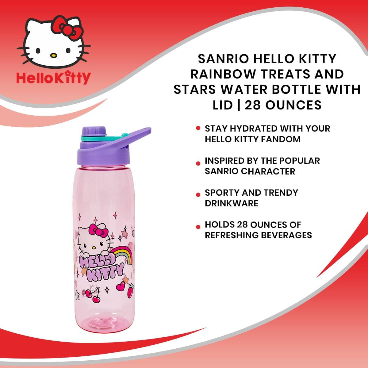Hello Kitty

SANRIO HELLO KITTY RAINBOW TREATS AND STARS WATER BOTTLE WITH LID | 28 OUNCES

- STAY HYDRATED WITH YOUR HELLO KITTY FANDOM
- INSPIRED BY THE POPULAR SANRIO CHARACTER
- SPORTY AND TRENDY DRINKWARE
- HOLDS 28 OUNCES OF REFRESHING BEVERAGES