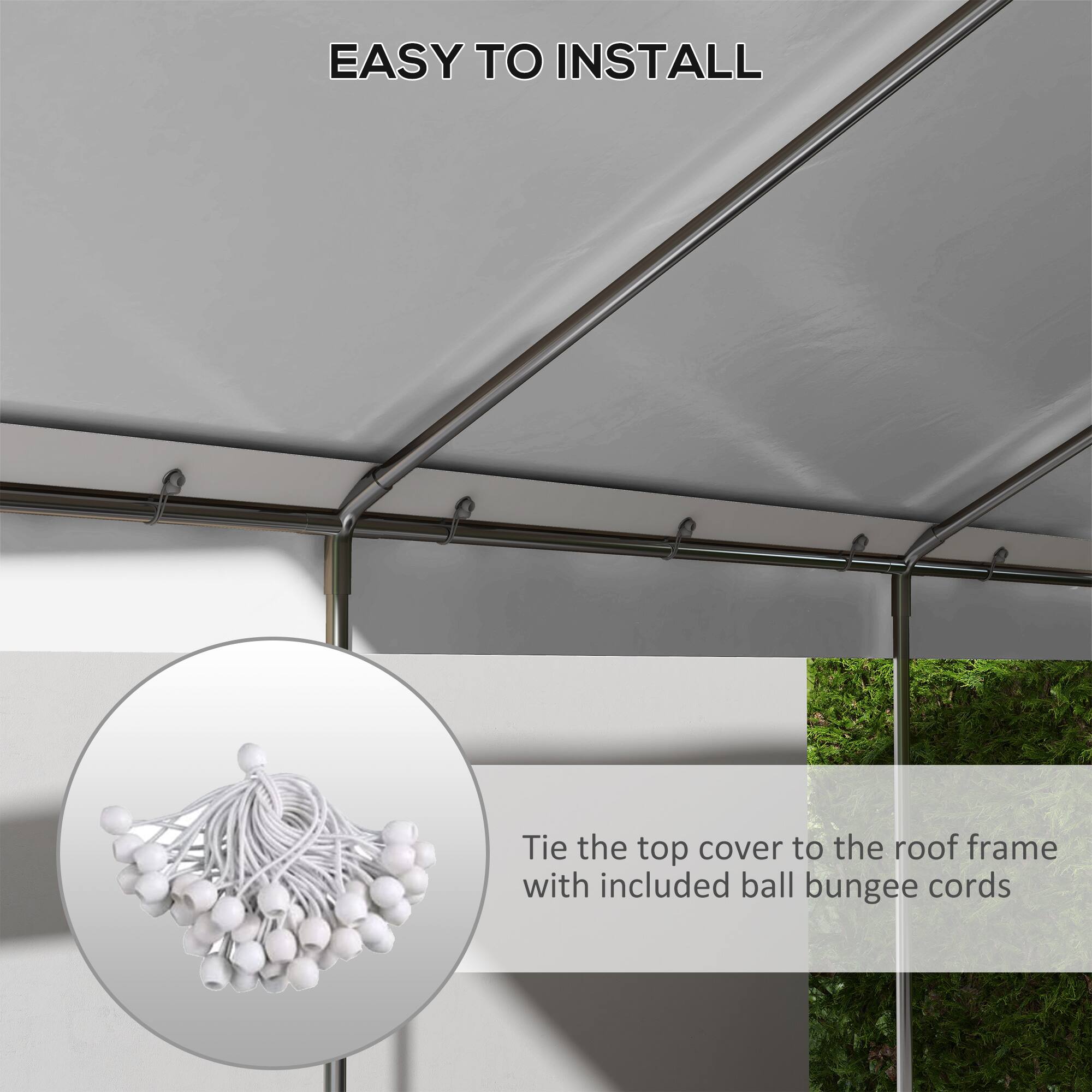 EASY TO INSTALL
Tie the top cover to the roof frame with included ball bungee cords