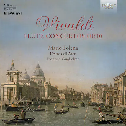 1LP 33⅓ rpm
180g vinyl
BioVinyl
Divaldi
FLUTE CONCERTOS OP.10
Mario Folena
L'Arte dell'Arco
Federico Guglielmo
BRILLIANT CLASSICS
