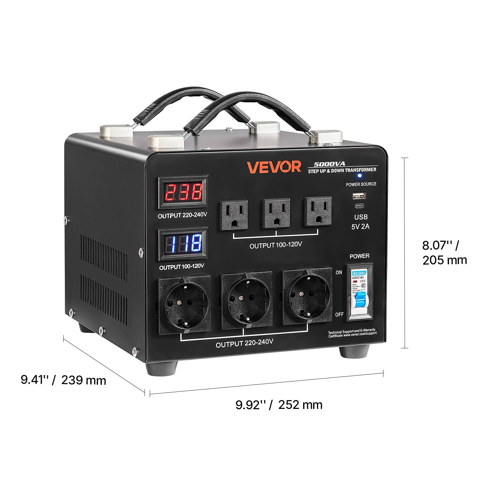 238 OUTPUT 220-240V  
118 OUTPUT 100-120V  
VEVOR 5000VA STEP UP & DOWN TRANSFORMER POWERSOURCE USB 5V2A OUTPUT 100-120V  
POWER ON KI.SDQ 747-43  
(50  
8.07" 205 mm  
OFF  
OUTPUT 220-240V  
Technical Support and Warranty Certificate: www.vevor.com/support  
9.41" / 239 mm  
9.92" / 252 mm