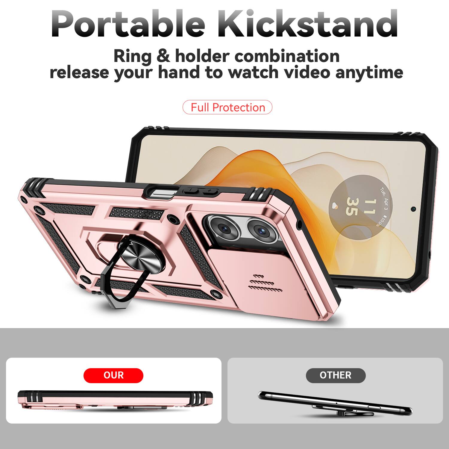 Portable Kickstand  
Ring & holder combination release your hand to watch video anytime  
Full Protection  

OUR  
OTHER