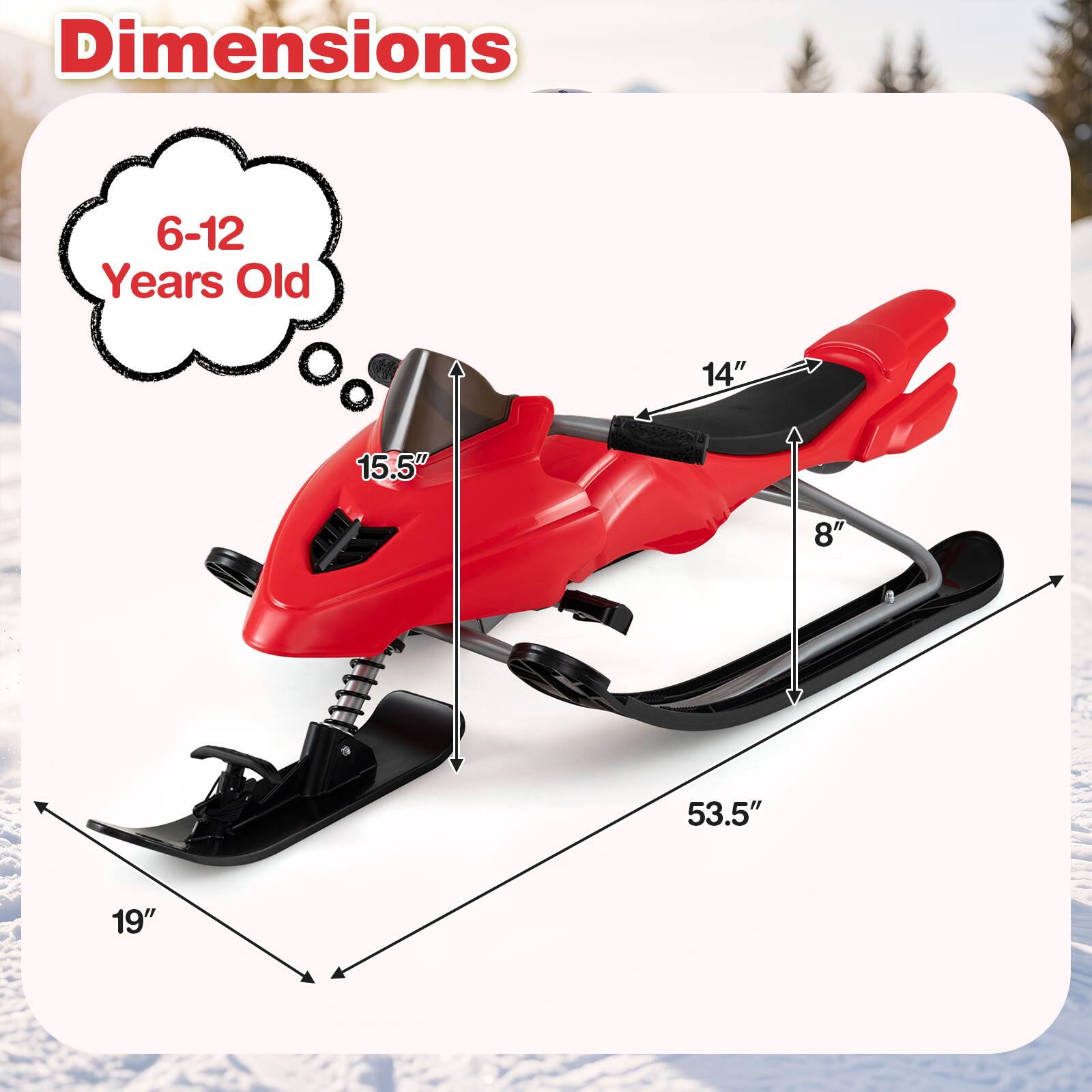 Dimensions  
6-12 Years Old  
14"  
15.5"  
8"  
53.5"  
19"