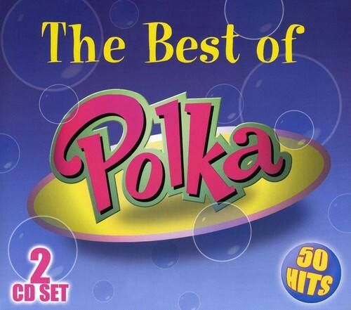 The Best of Polka  
2 CD SET  
50 HITS