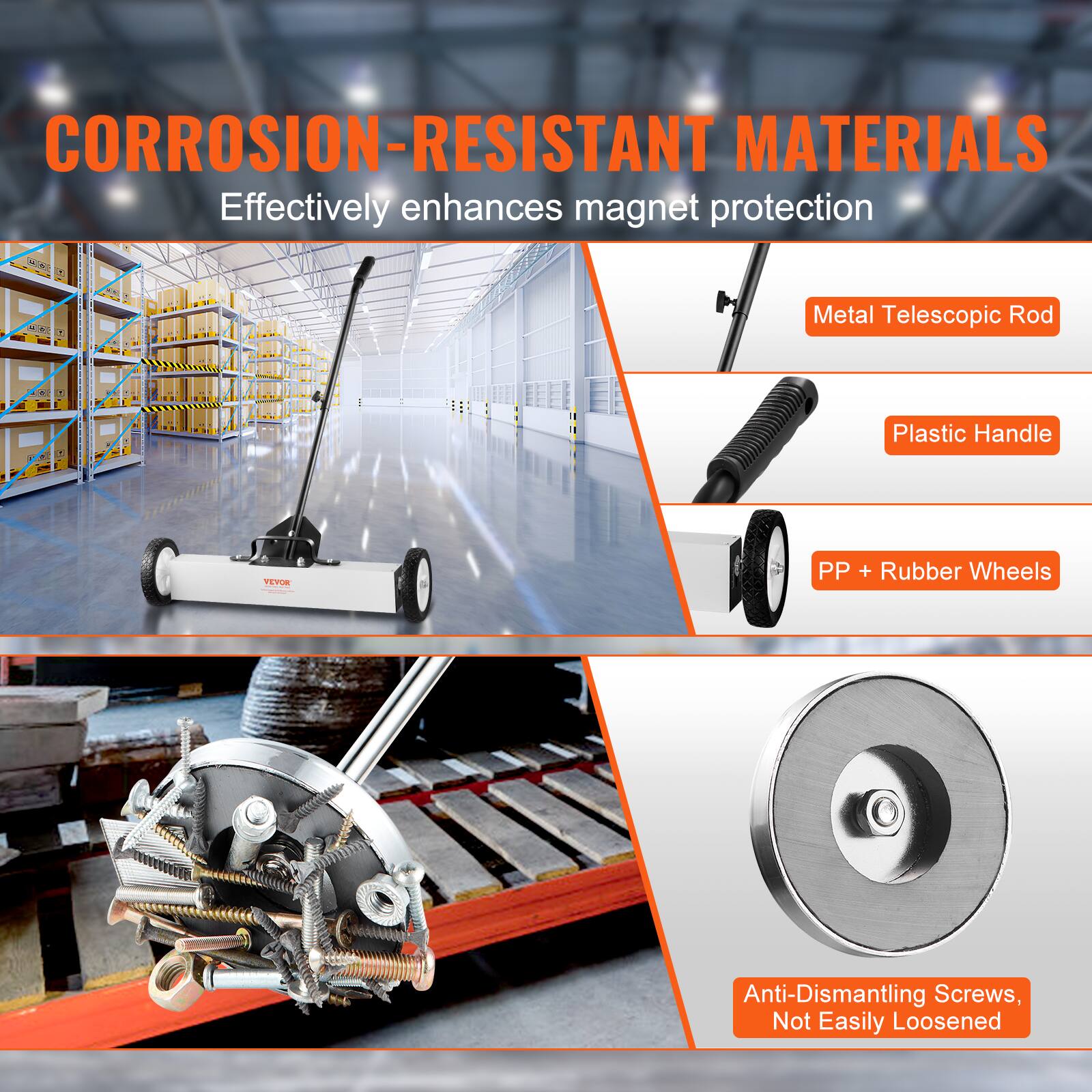 CORROSION-RESISTANT MATERIALS  
Effectively enhances magnet protection

- Metal Telescopic Rod
- Plastic Handle
- PP + Rubber Wheels
- Anti-Dismantling Screws, Not Easily Loosened