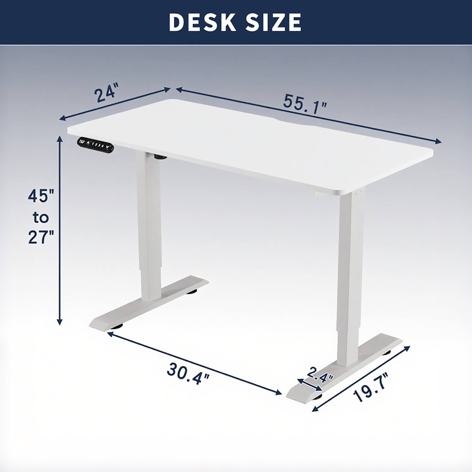 DESK SIZE

- Width: 55.1"
- Depth: 24"
- Height: 45" to 27"
- Base Width: 30.4"
- Base Depth: 19.7"
- Base Height: 2.4"