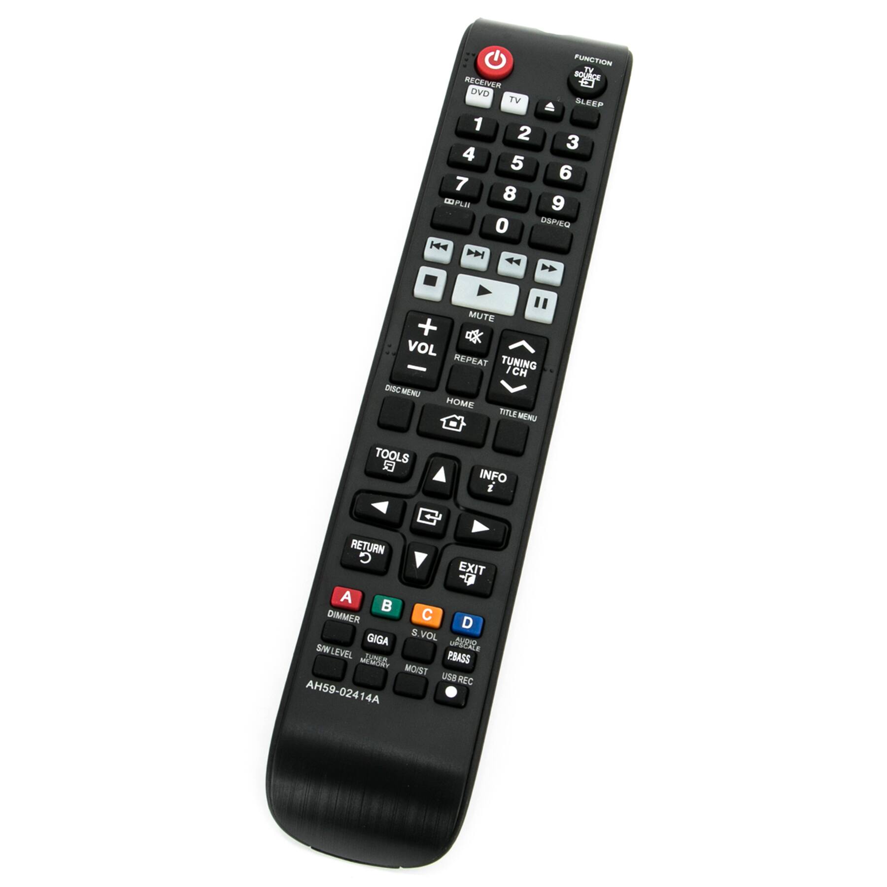 FUNCTION  
RECEIVER  
DVD TV SLEEP  

1 2 3 4 5 6 7 8 9 0 DEPIEO  

MUTE + VOL REPEAT TUNING CH DEEP MENU HOME TITLE MENU TOOLS INFO RETURN D EXIT  

A B C D  

DIMMER GIGA S.VOL SWLEVEL MOIST USB REC  

AH59-02414A