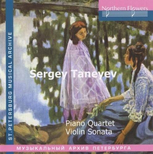 Northern Flowers  
ST. PETERSBURG MUSICAL ARCHIVE  

Sergey Taneyev  

Piano Quartet  
Violin Sonata  

МУЗЫКАЛЬНЫЙ АРХИВ ПЕТЕРБУРГА