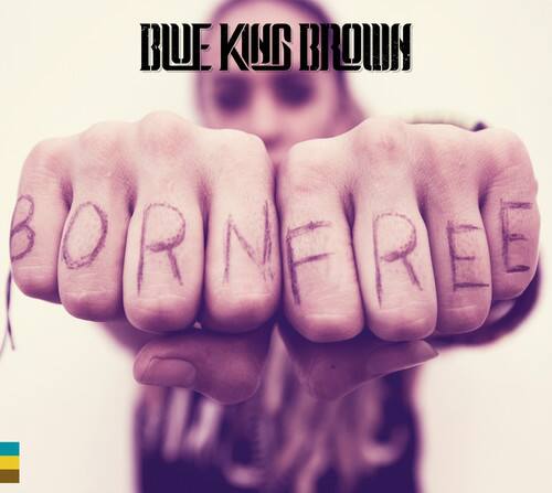 BLUE KING BROWN  
BORN FREE
