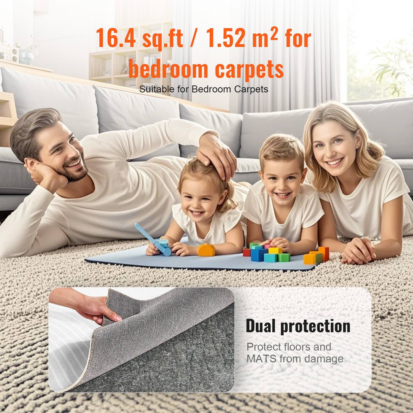 16.4 sq.ft / 1.52 m² for bedroom carpets  
Suitable for Bedroom Carpets  

Dual protection  
Protect floors and MATS from damage