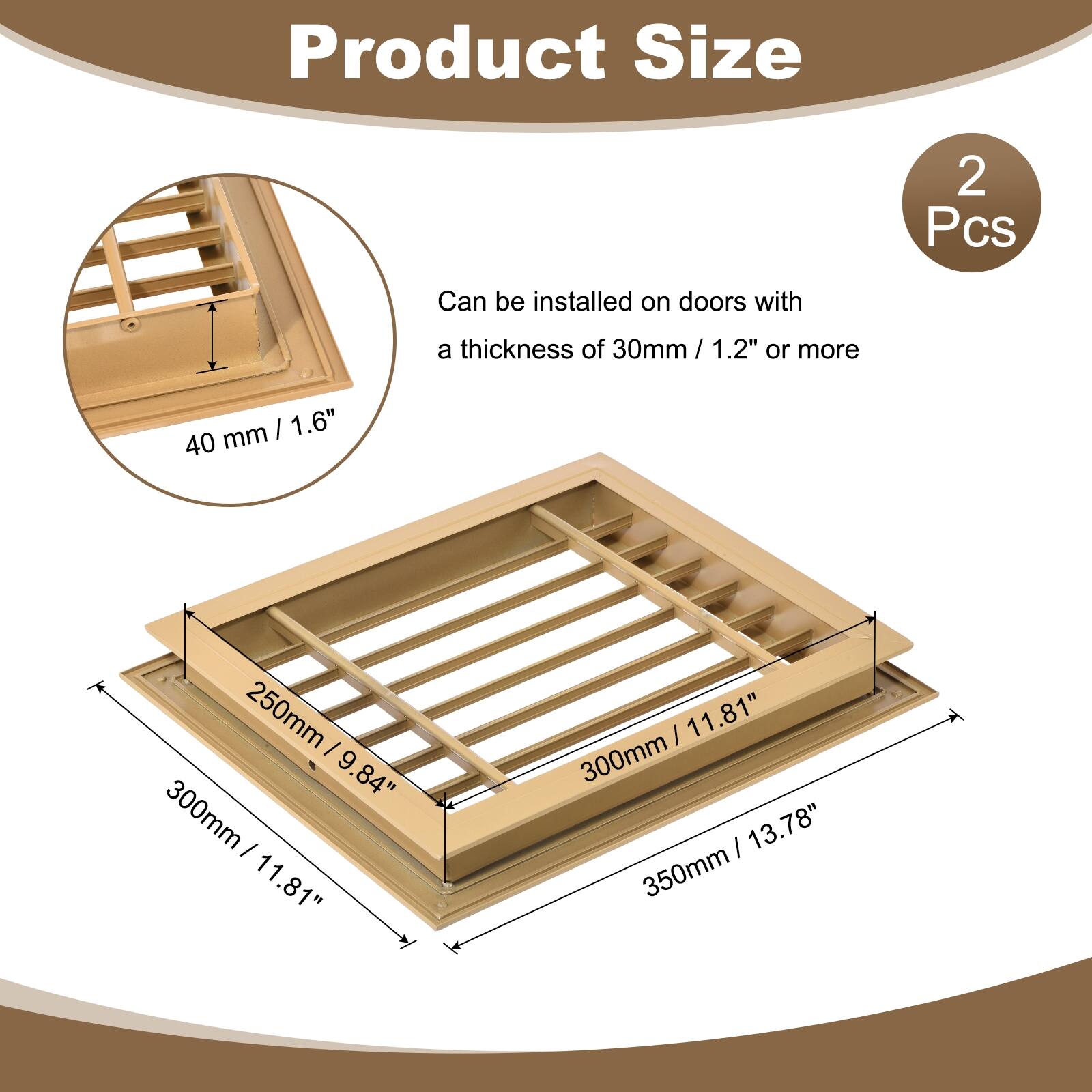 Product Size

2 Pcs

Can be installed on doors with a thickness of 30mm / 1.2" or more

- 40 mm / 1.6"
- 250mm / 9.84"
- 300mm / 11.81"
- 350mm / 13.78"