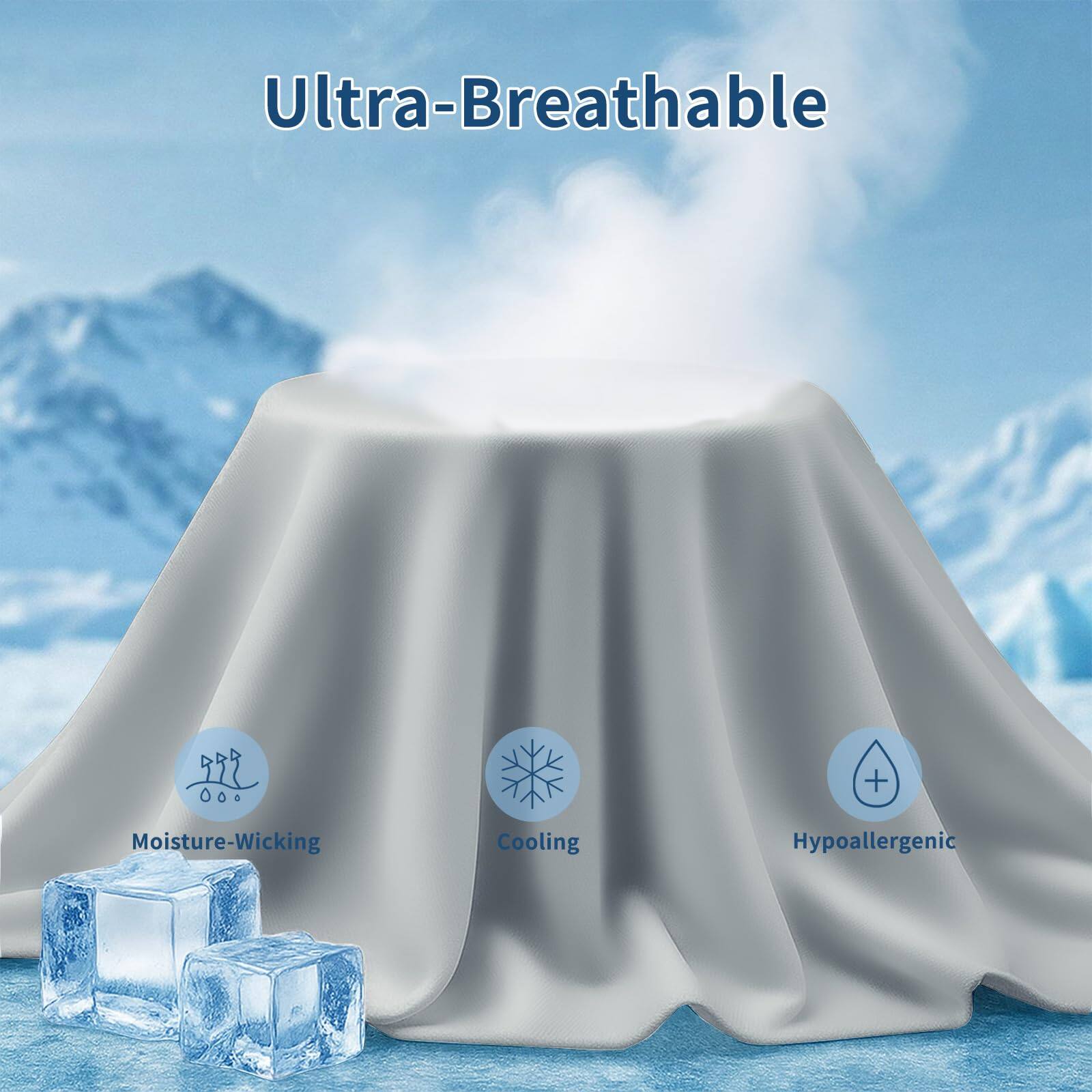 Ultra-Breathable

Moisture-Wicking  
Cooling  
Hypoallergenic