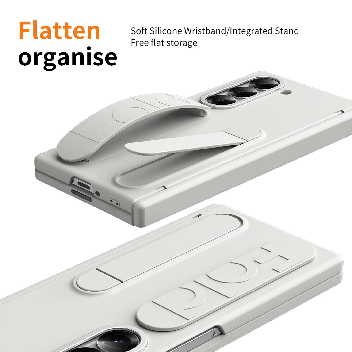 Flatten organise

Soft Silicone Wristband/Integrated Stand
Free flat storage