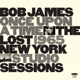 Bob James - Once Upon A Time: The Lost 1965 New York Studio Sessions - VINYL LP