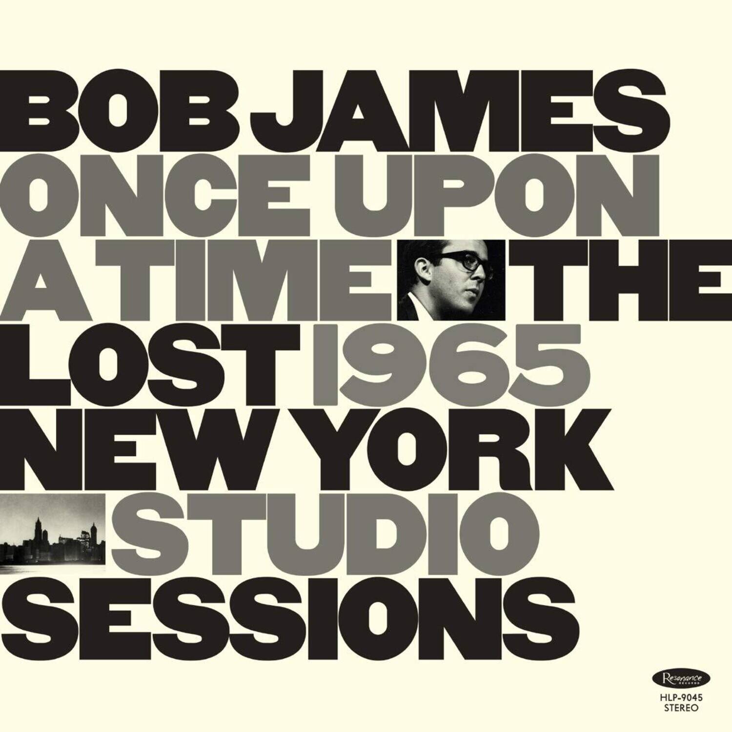 BOB JAMES  
ONCE UPON A TIME IN THE  
LOST 1965 NEW YORK  
STUDIO SESSIONS  

Remance  
HLP-9045  
STEREO