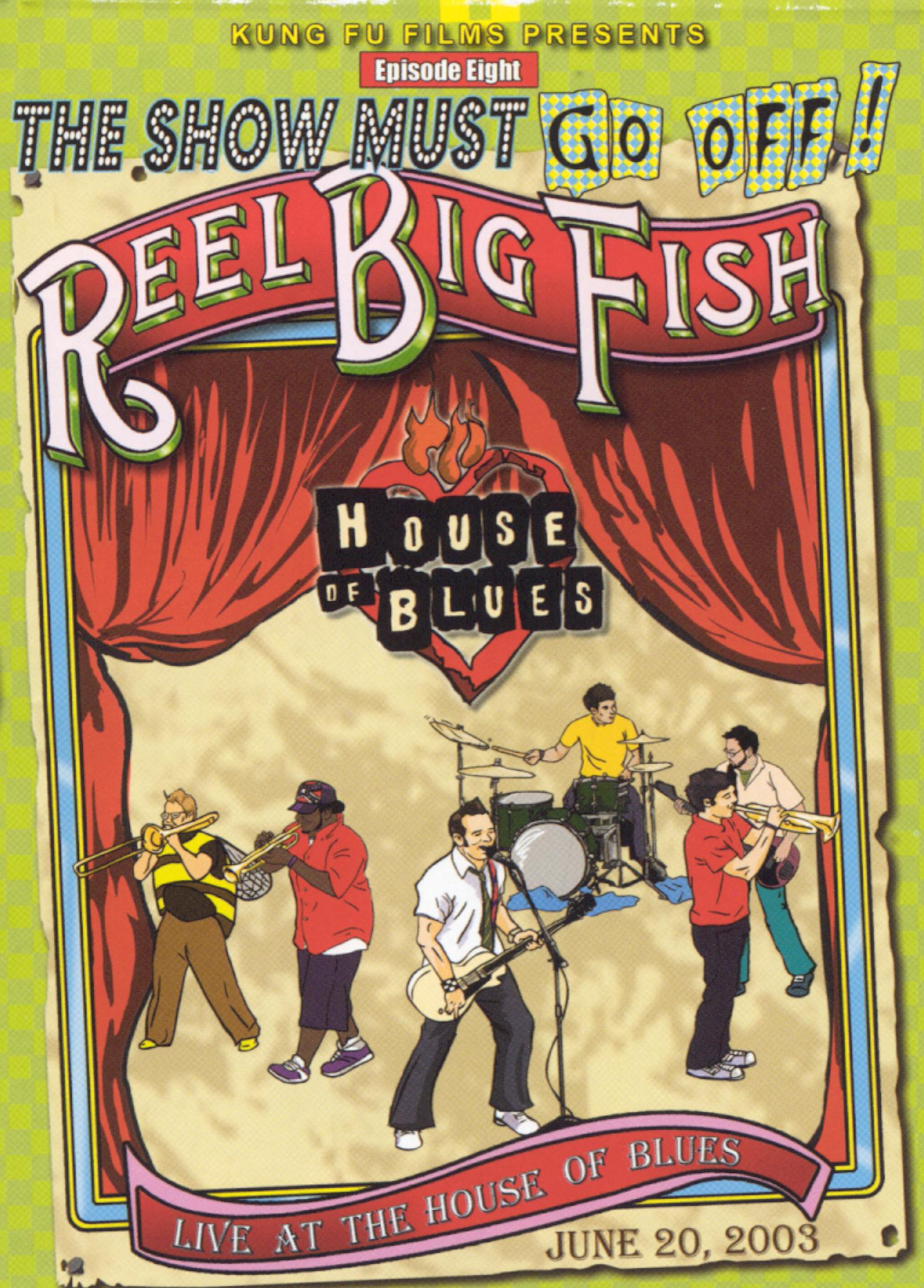 Best Buy: The Show Must Go Off!, Vol. 8: Reel Big Fish Live at the