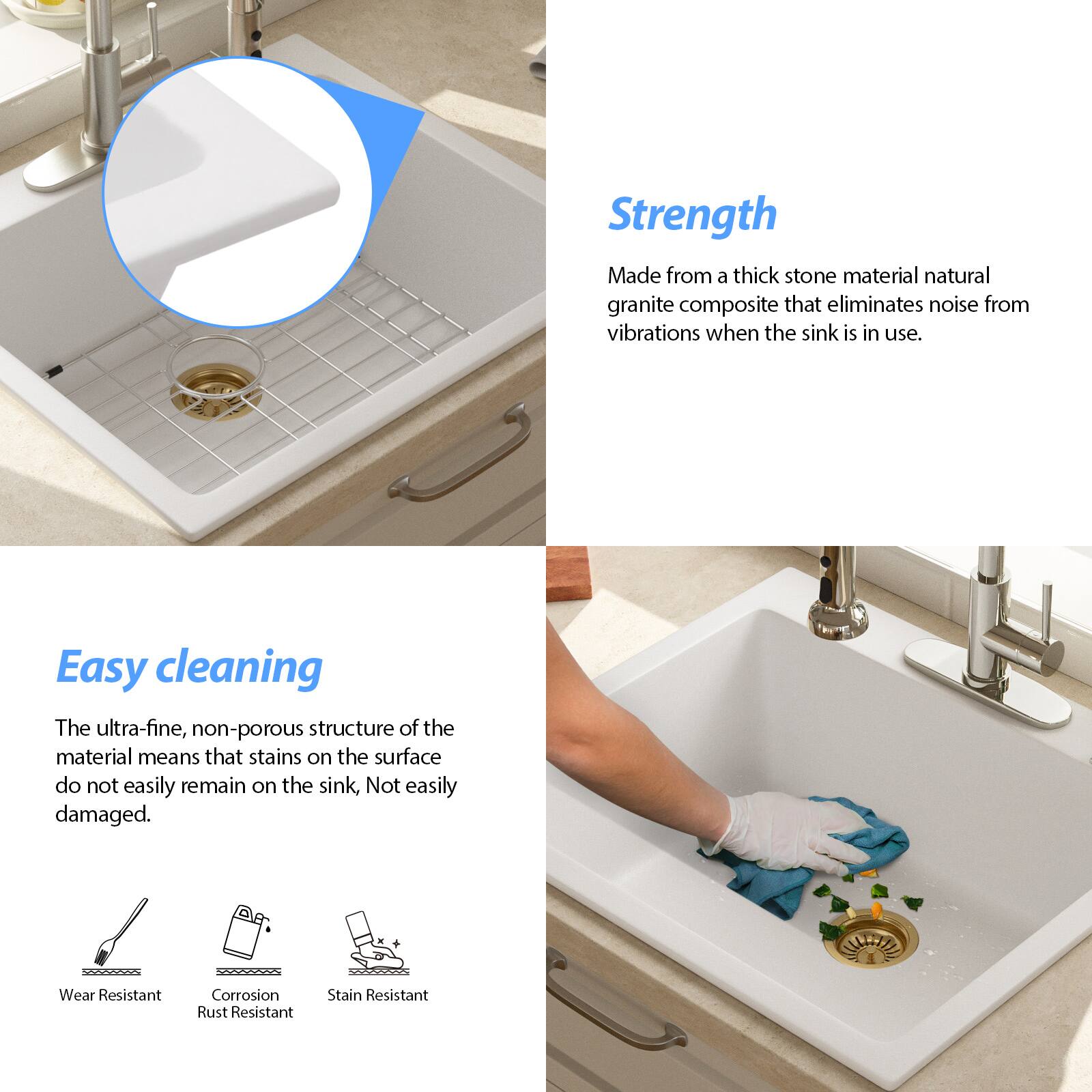 **Strength**  
Made from a thick stone material natural granite composite that eliminates noise from vibrations when the sink is in use.

**Easy cleaning**  
The ultra-fine, non-porous structure of the material means that stains on the surface do not easily remain on the sink, Not easily damaged.

- Wear Resistant
- Corrosion Rust Resistant
- Stain Resistant