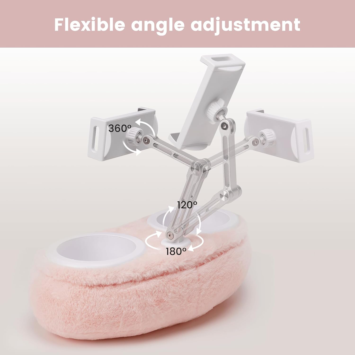 Flexible angle adjustment

360°

120°

180°