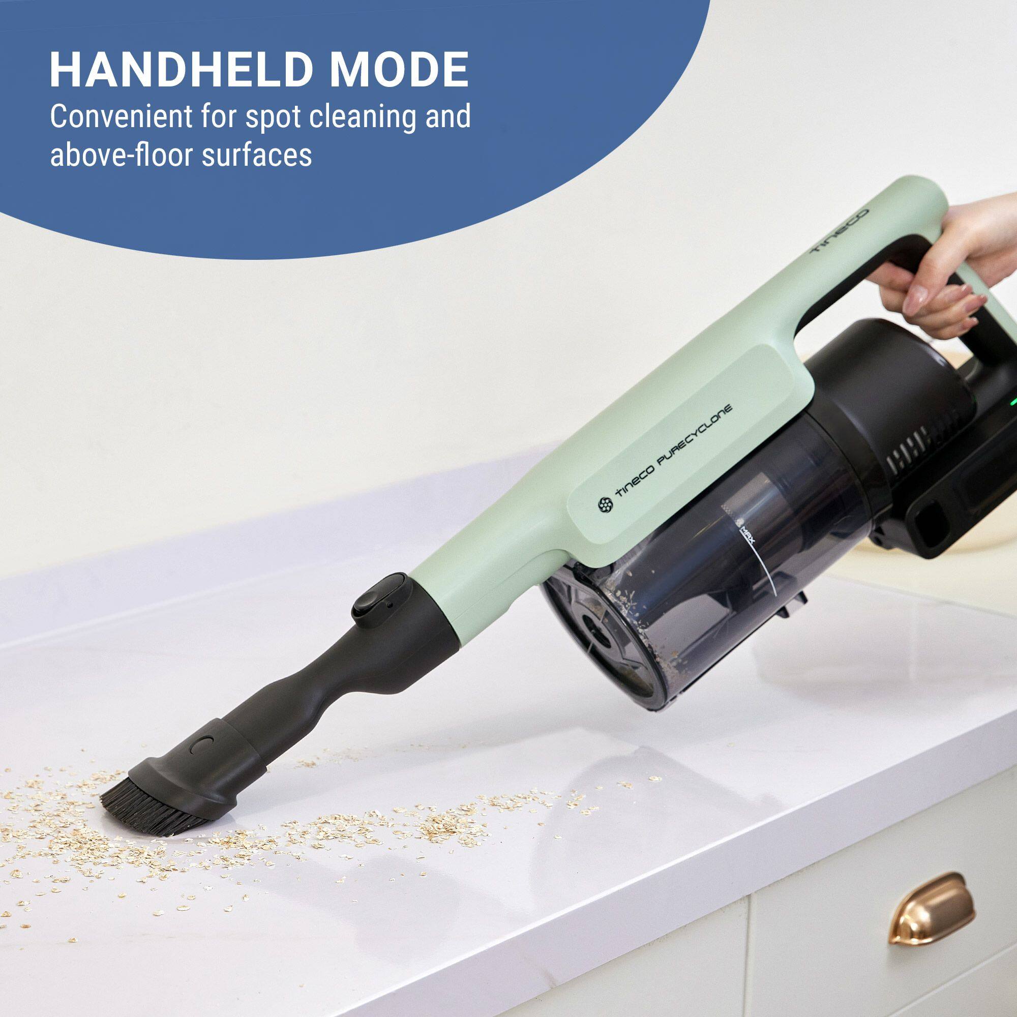 HANDHELD MODE  
Convenient for spot cleaning and above-floor surfaces

tineco  
tineco PURECYCLONE