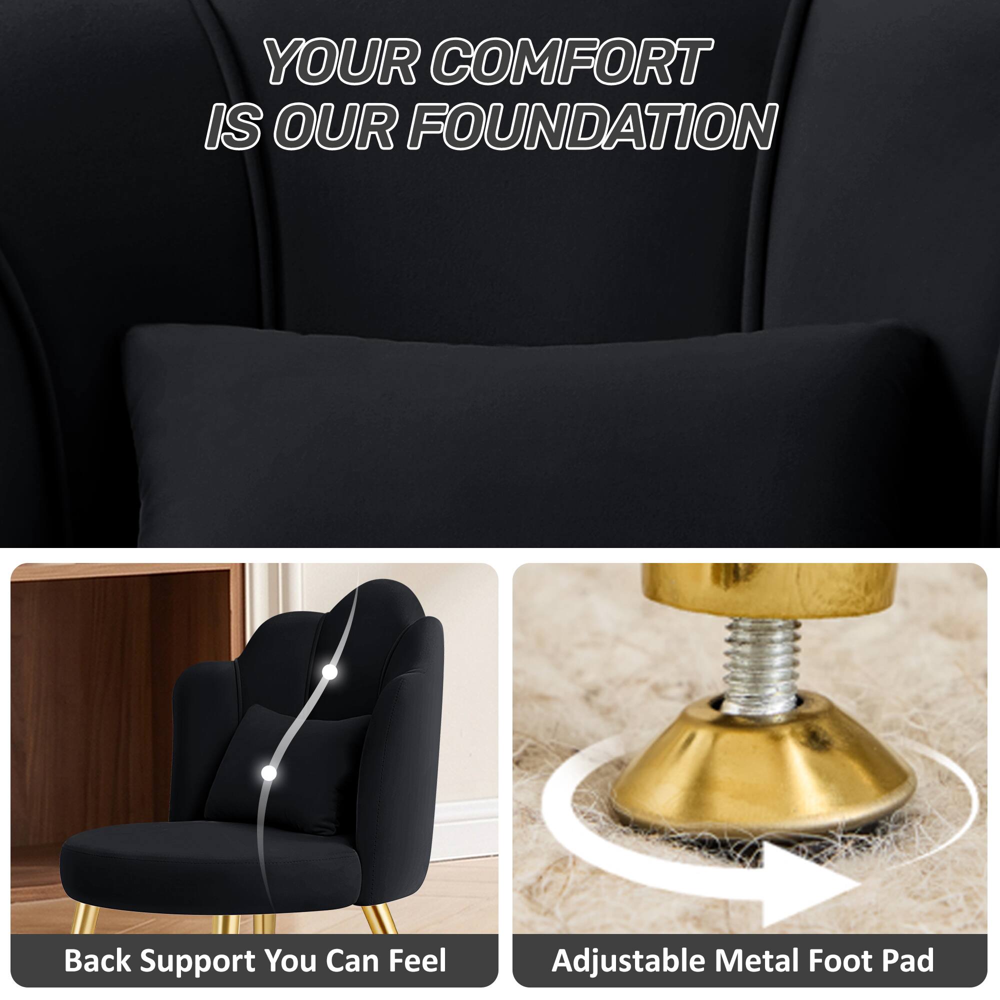 YOUR COMFORT IS OUR FOUNDATION

Back Support You Can Feel

Adjustable Metal Foot Pad