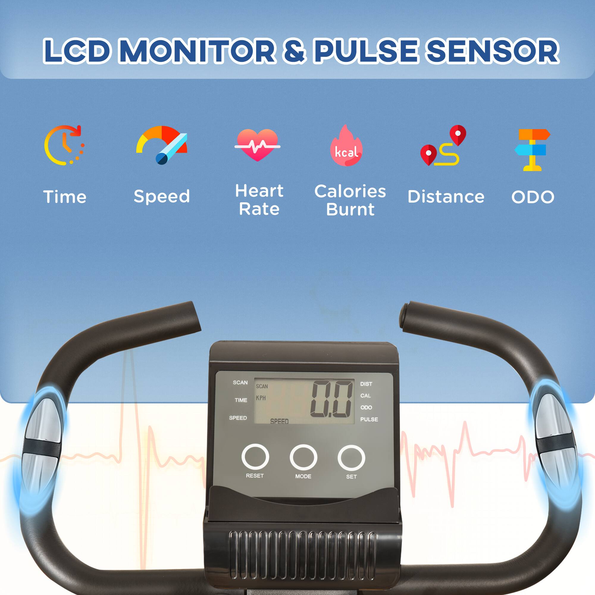 LCD MONITOR & PULSE SENSOR

- Time
- Speed
- Heart Rate
- Calories Burnt
- Distance
- ODO

Buttons:
- SCAN
- TIME
- SPEED
- RESET
- MODE
- SET

Display:
- 0.0
- DIST
- CAL
- ODO
- PULSE