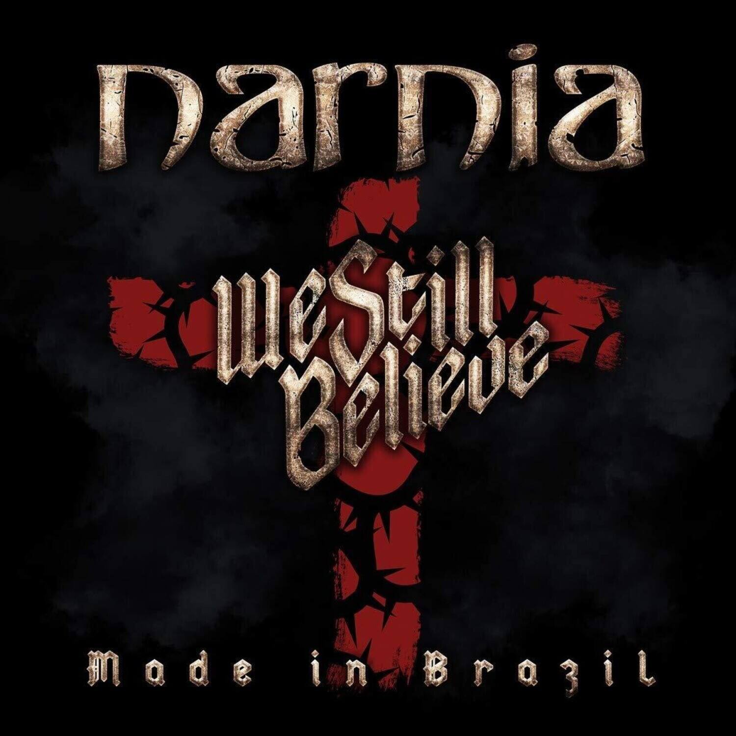 Narnia  
We Still Believe  
Made in Brazil