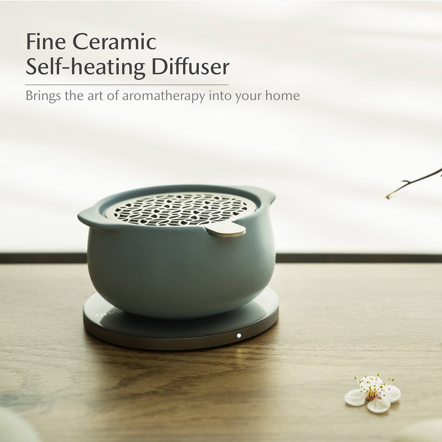 Fine Ceramic Self-heating Diffuser  
Brings the art of aromatherapy into your home