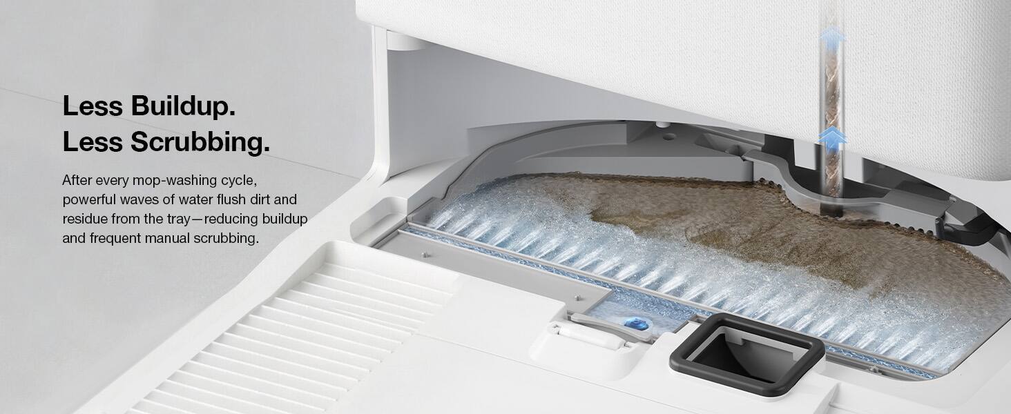 Less Buildup. Less Scrubbing.  
After every mop-washing cycle, powerful waves of water flush dirt and residue from the tray—reducing buildup and frequent manual scrubbing.