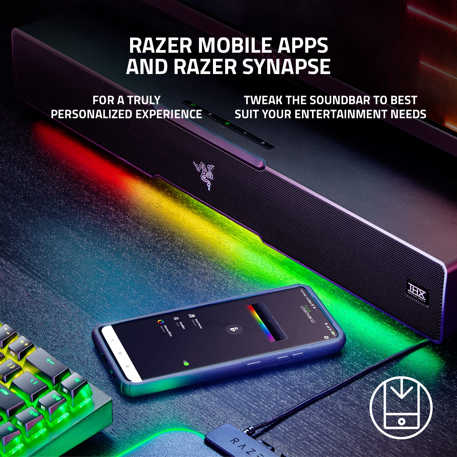 Razer Mobile Apps and Razer Synapse for a Truly Personalized Experience. Tweak the Soundbar to Best Suit Your Entertainment Needs.