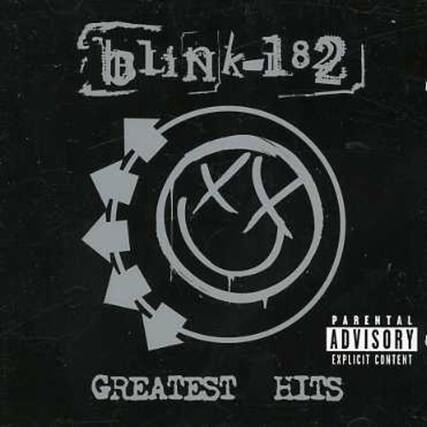 Blink-182
GREATEST HITS
PARENTAL ADVISORY EXPLICIT CONTENT