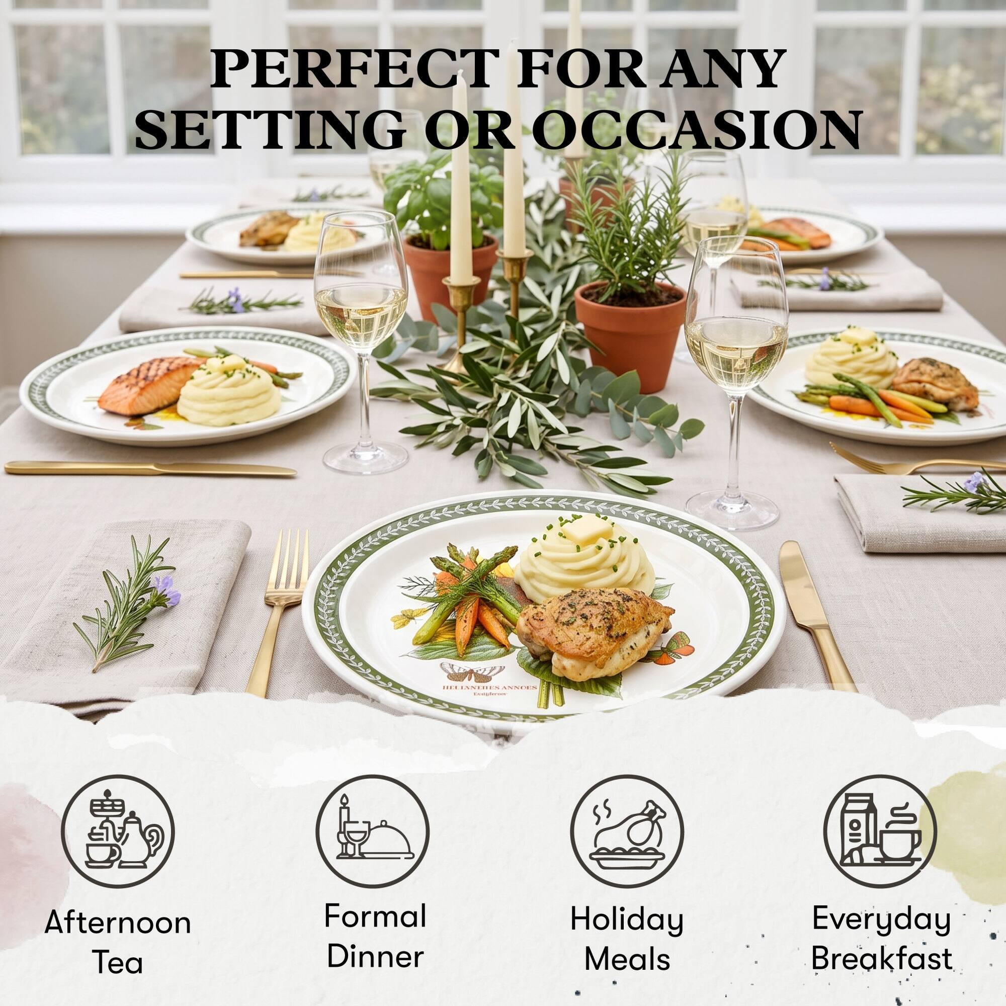 PERFECT FOR ANY SETTING OR OCCASION

- Afternoon Tea
- Formal Dinner
- Holiday Meals
- Everyday Breakfast
