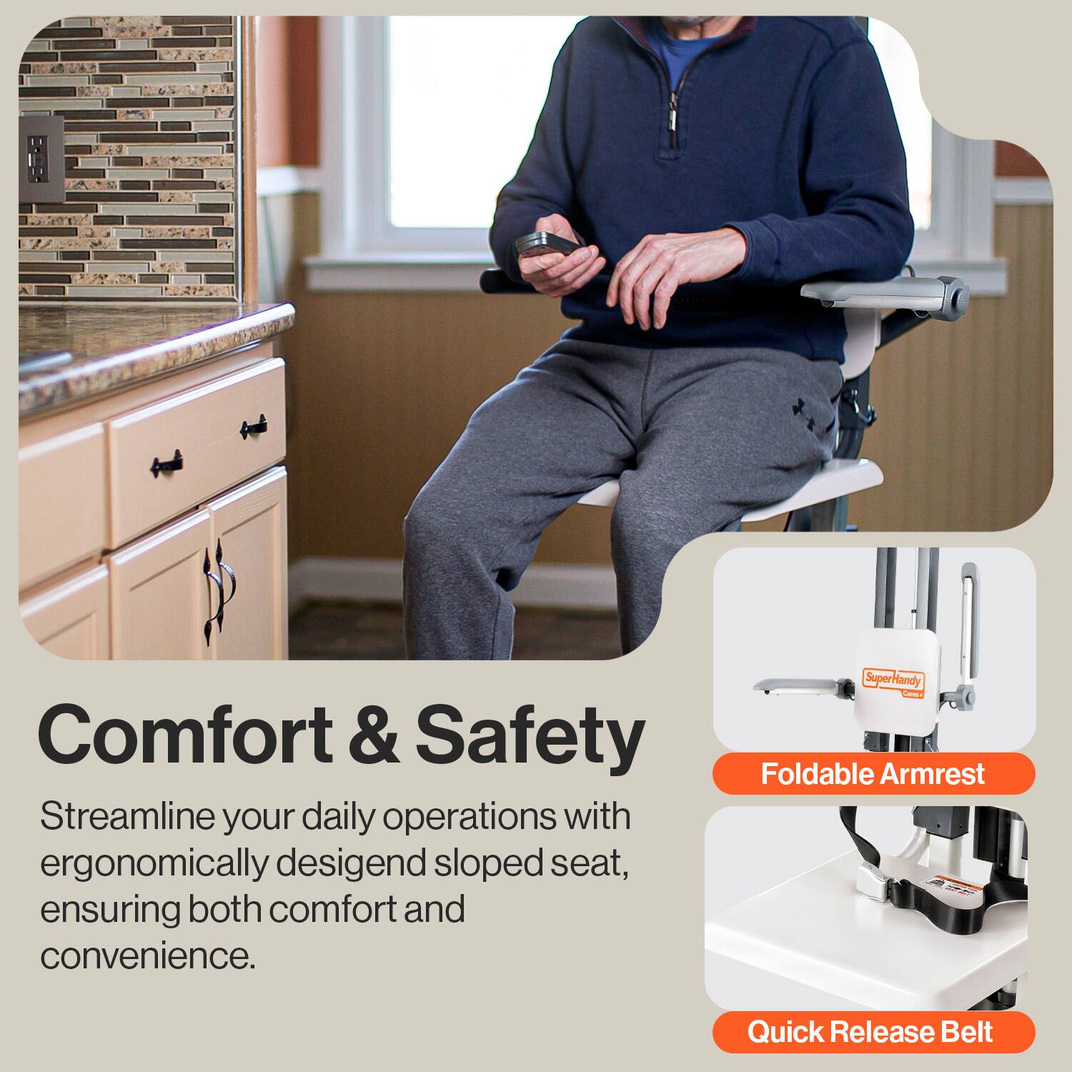 Comfort & Safety

Streamline your daily operations with ergonomically designed sloped seat, ensuring both comfort and convenience.

SuperHandy e
Foldable Armrest 03
Quick Release Belt