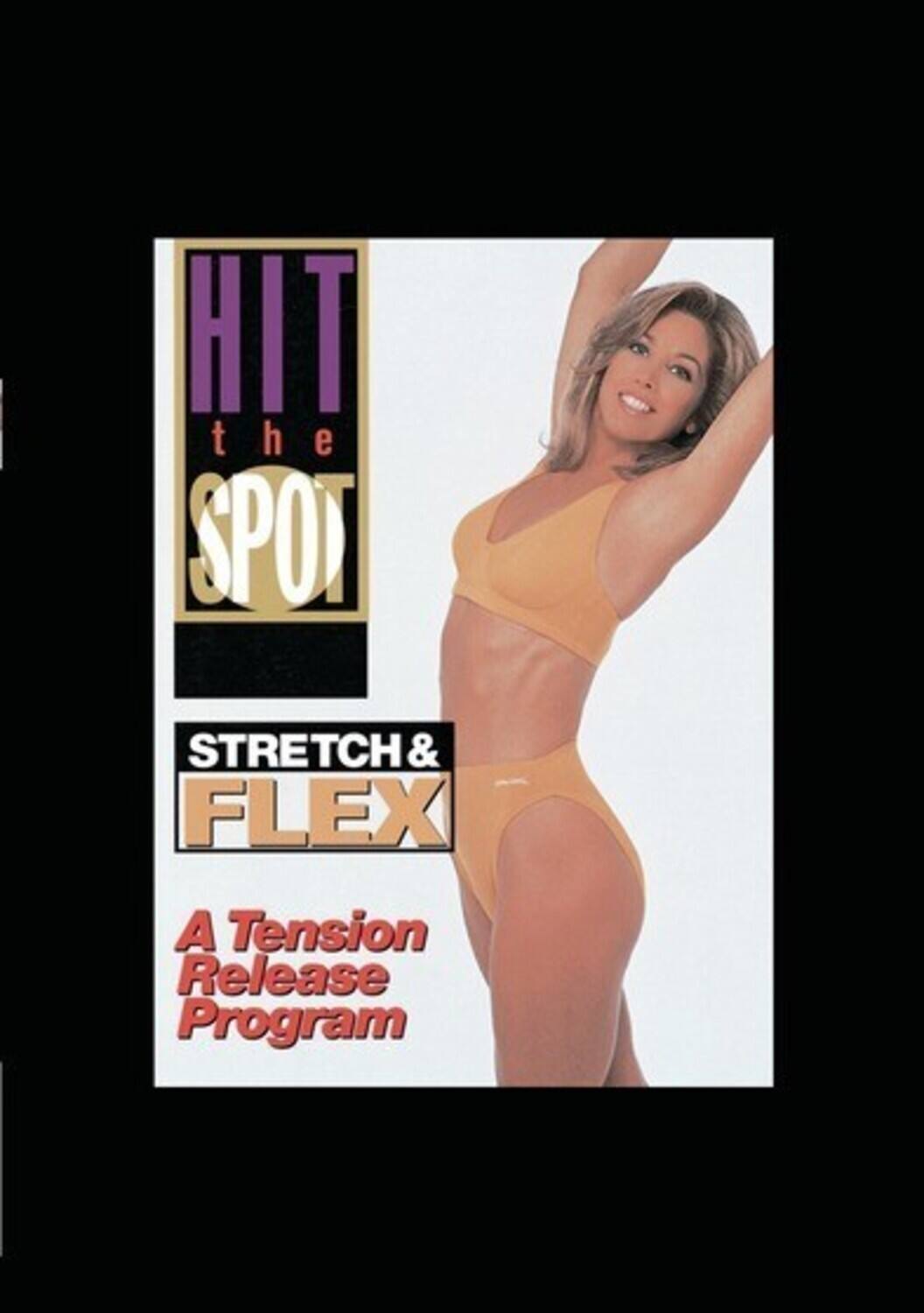 Front. Hit the Spot: Stretch and Flex - A Tension Release Program   - DVD.