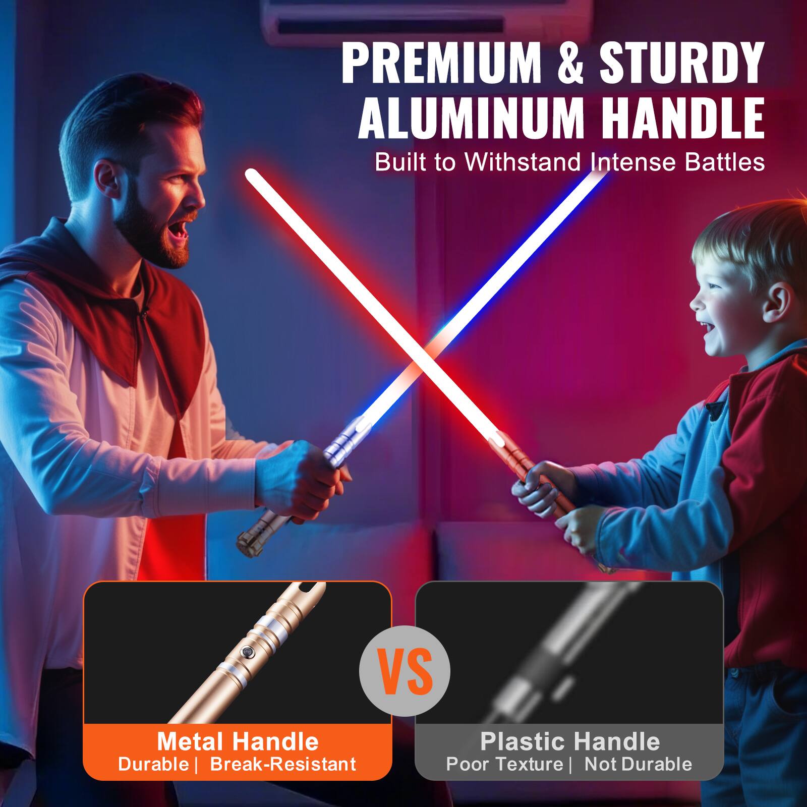 PREMIUM & STURDY ALUMINUM HANDLE  
Built to Withstand Intense Battles  

Metal Handle  
Durable | Break-Resistant  

VS  

Plastic Handle  
Poor Texture | Not Durable