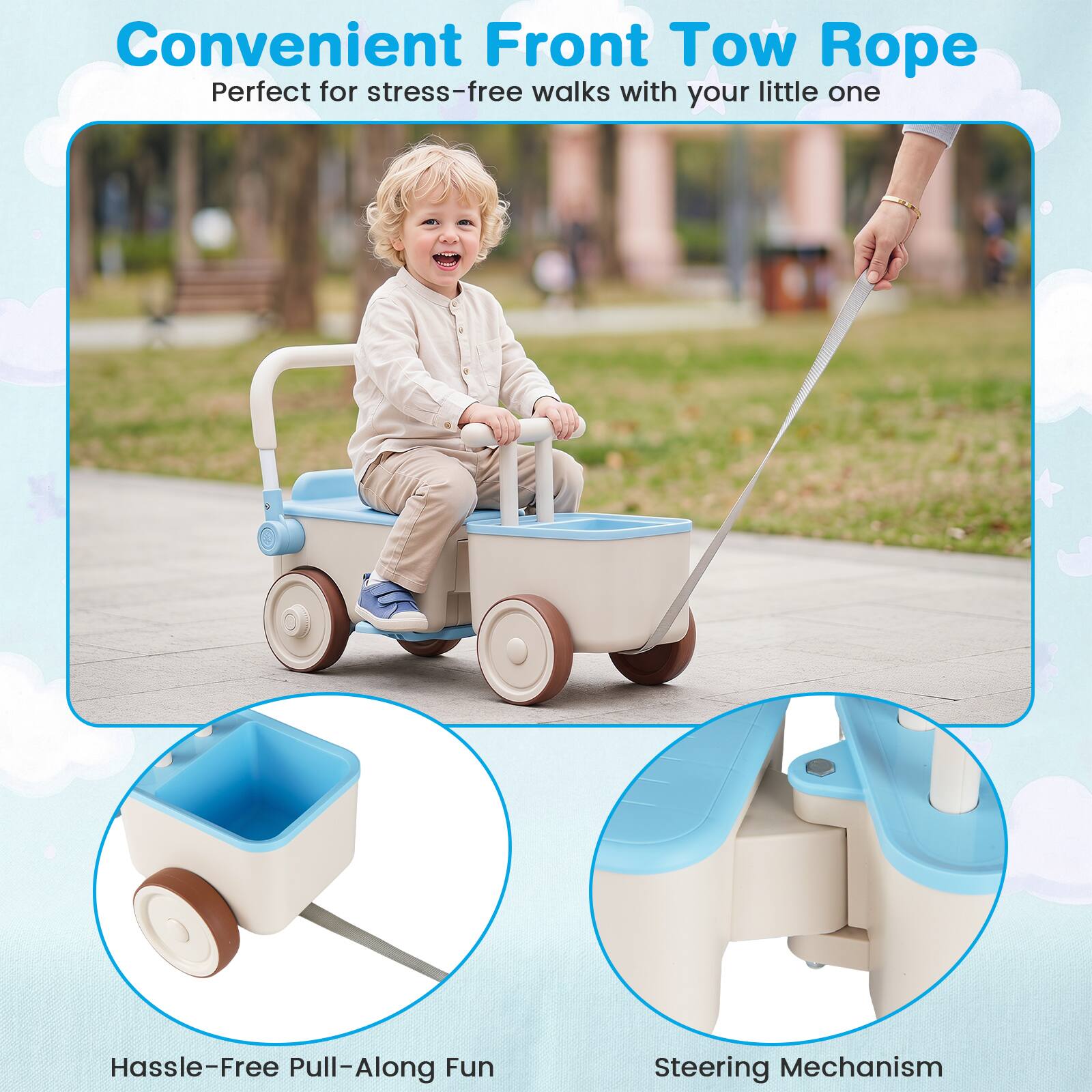 Convenient Front Tow Rope  
Perfect for stress-free walks with your little one  

Hassle-Free Pull-Along Fun  
Steering Mechanism