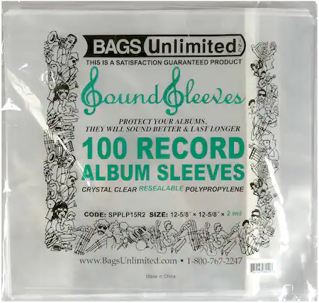 BAGS Unlimited
THIS IS A SATISFACTION GUARANTEED PRODUCT
Sound Sleeves
PROTECT YOUR ALBUMS, THEY WILL SOUND BETTER & LAST LONGER
100 RECORD ALBUM SLEEVES
CRYSTAL CLEAR RESEALABLE POLYPROPYLENE
CODE: SPPLP15R2
SIZE: 12-5/8" x 12-5/8" x 2 mil
www.BagsUnlimited.com
1-800-767-2247
Made in China