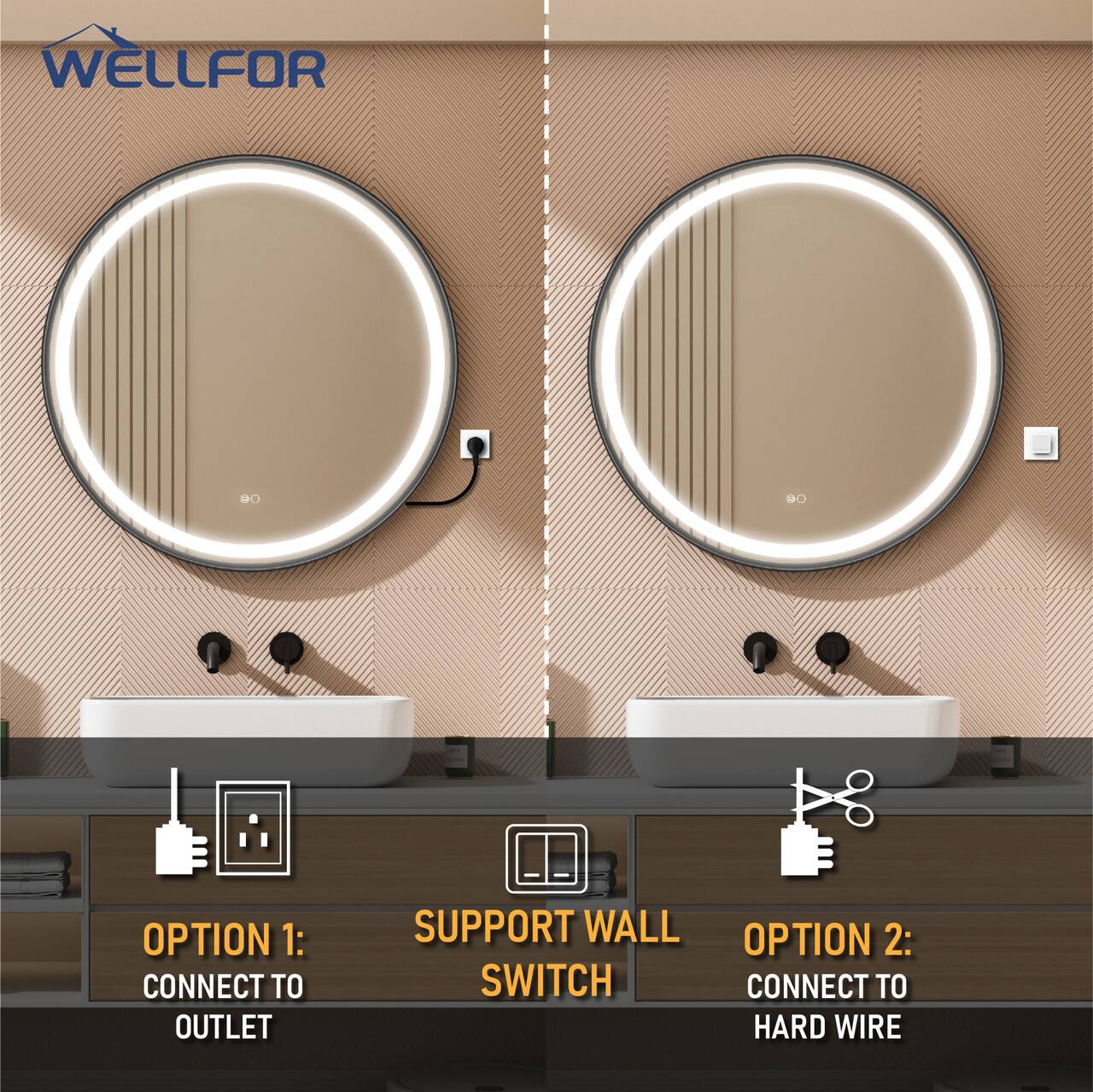 WELLFOR

OPTION 1: CONNECT TO OUTLET
SUPPORT WALL SWITCH

OPTION 2: CONNECT TO HARD WIRE
