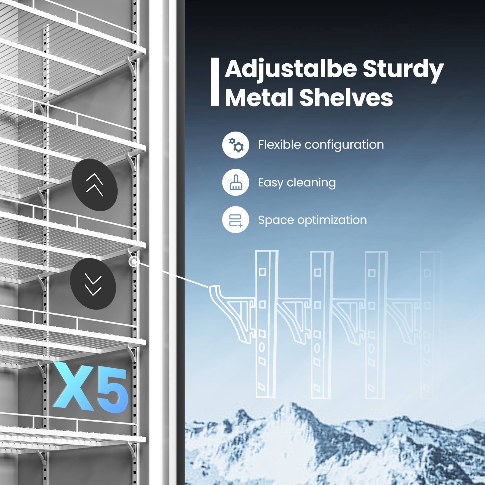 Adjustable Sturdy Metal Shelves

- Flexible configuration
- Easy cleaning
- Space optimization

X5