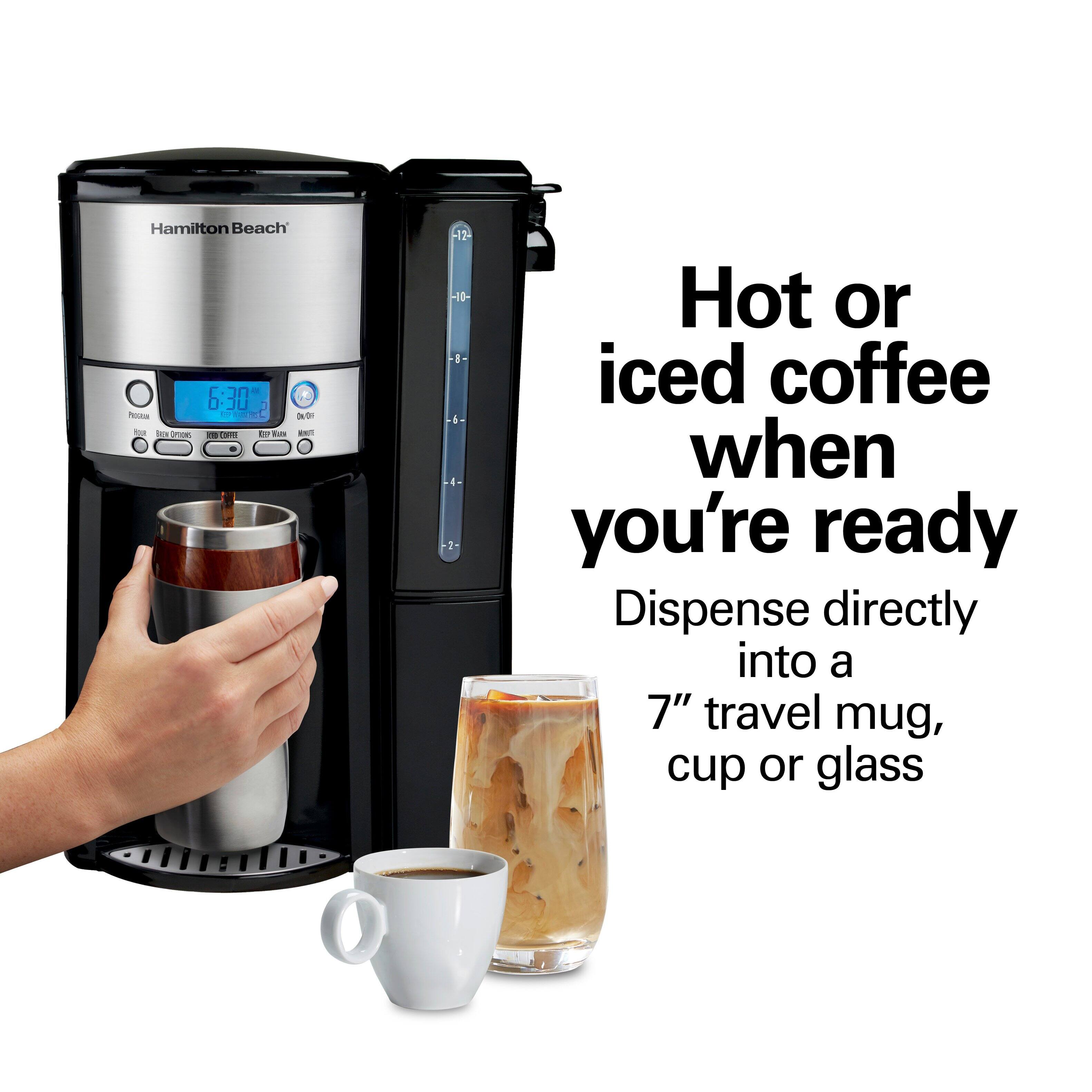 Hamilton Beach

6:30

Hot or iced coffee when you're ready

Dispense directly into a 7" travel mug, cup or glass